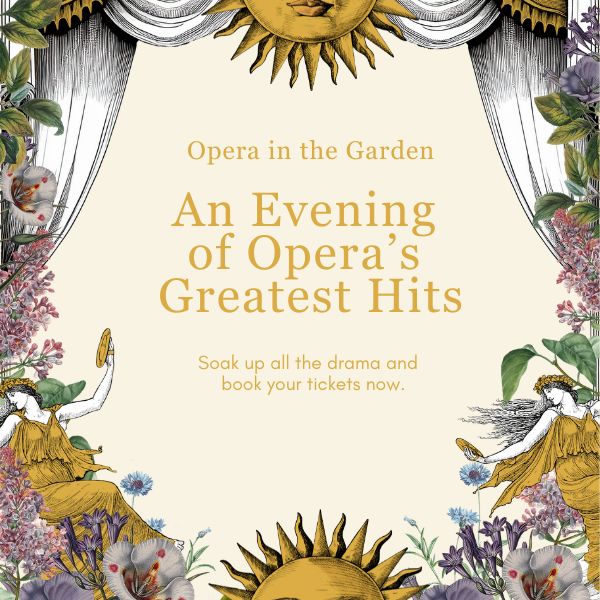 Opera in the Garden – An Evening of Opera’s Greatest Hits